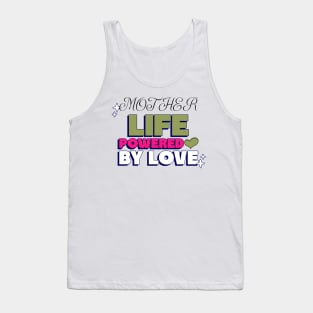 mother life powered by love Tank Top